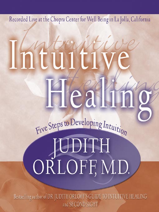 Title details for Intuitive Healing by Judith Orloff, M.D. - Available